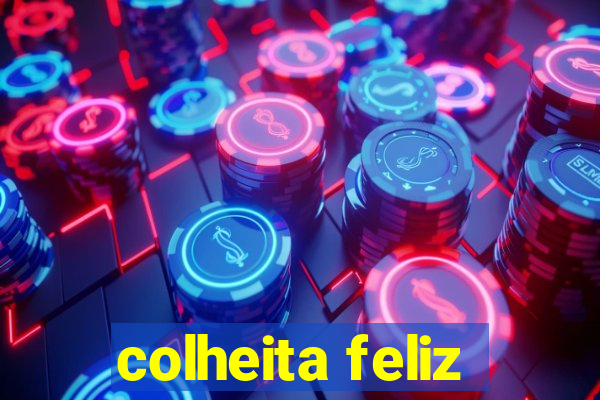 colheita feliz